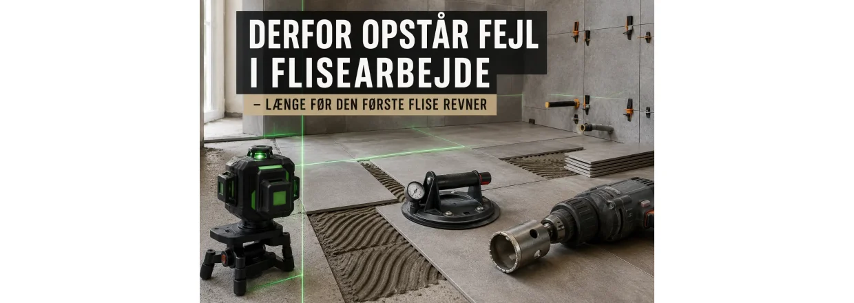Derfor opst�r fejl i flisearbejde � l�nge f�r den f�rste flise revner