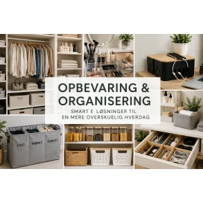 Smart opbevaring og organisering i hjemmet med garderobel�sninger, makeup organizer, kabelstyring og pladsbesparende opbevaringsl�sninger til hverdagen.