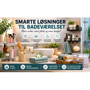 Smarte l�sninger til badev�relset med praktisk organisering, pladsbesparende opbevaring og funktionelle l�sninger til mere orden og komfort i hverdagen.